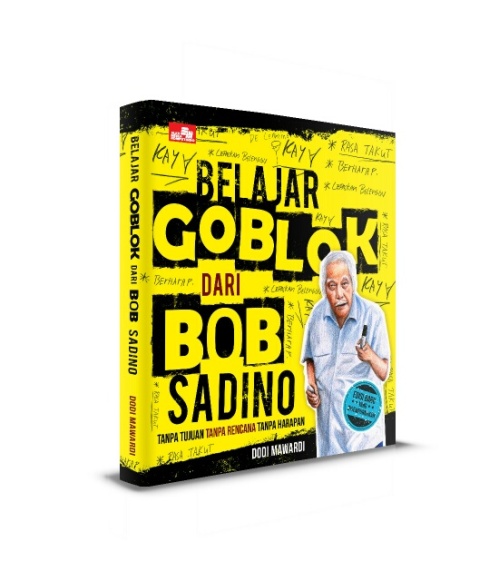 Belajar Goblok dari Bob Sadino edisi baru